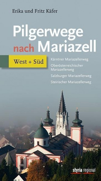 Pilgerwege nach Mariazell - Band West + Süd