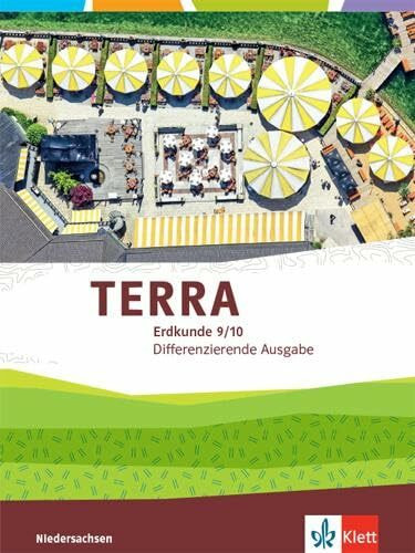 TERRA Erdkunde 9/10. Differenzierende Ausgabe Niedersachsen, Bremen, Schleswig-Holstein: Schulbuch Klasse 9/10 (TERRA Erdkunde. Differenzierende ... Bremen und Schleswig-Holstein ab 2019)