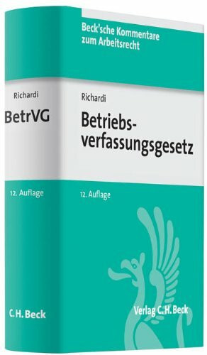 Betriebsverfassungsgesetz: mit Wahlordnung (Beck'sche Kommentare zum Arbeitsrecht, Band 5)