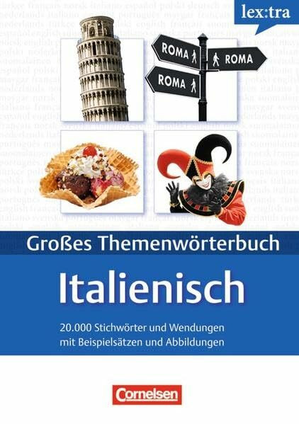 Lextra - Italienisch - Themenwörterbuch - Illustrierter Alltagswortschatz: A1-B2 - Italienisch-Deutsch: 20.000 Stichwörter und Wendungen mit Beispielsätzen. Niveau A1-B2