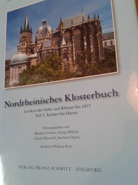 Nordrheinisches Klosterbuch Band 37/1: Lexikon der Stifte und Klöster bis 1815. Teil 1: Aachen bis Düren (Studien zur Kölner Kirchengeschichte)