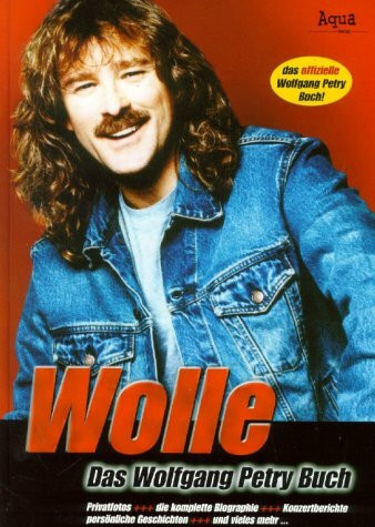 "Wolle": Das Wolfgang Petry Buch