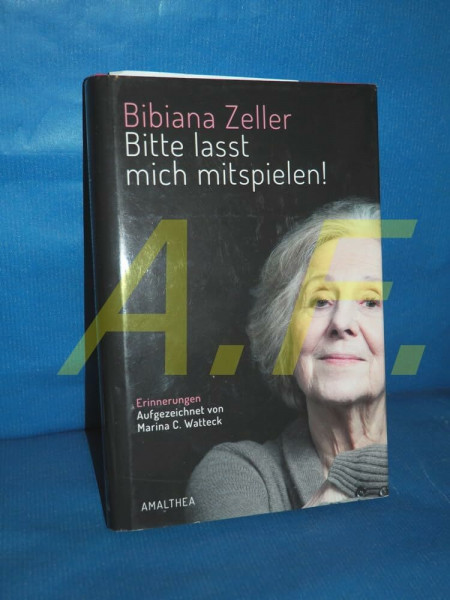 Bitte lasst mich mitspielen!: Erinnerungen