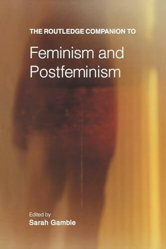 The Routledge Companion to Feminism and Postfeminism (Routledgecompanions)