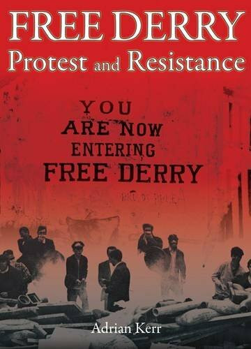 Free Derry: Protest and Resistance