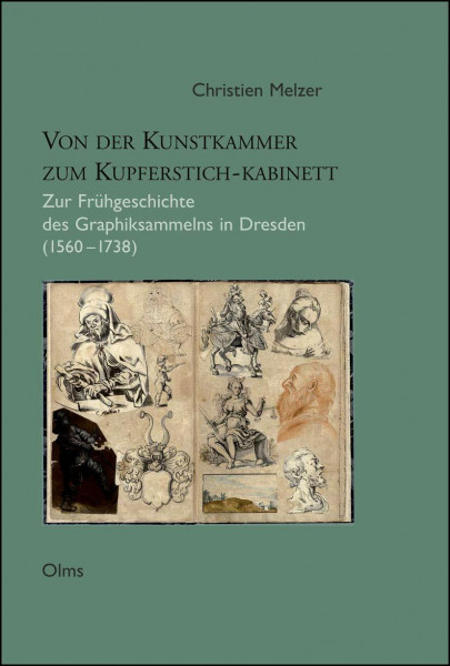 Von der Kunstkammer zum Kupferstich-Kabinett: Zur Frühgeschichte des Graphiksammelns in Dresden (1560-1738). (Studien zur Kunstgeschichte)