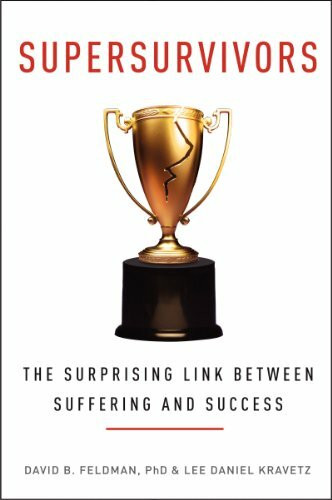 Supersurvivors: The Surprising Link Between Suffering and Success
