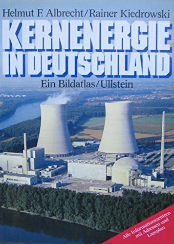 Kernenergie in Deutschland. Ein Bildatlas