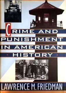 Crime And Punishment In American History: The Price Of Freedom In The History Of American Criminal Justice