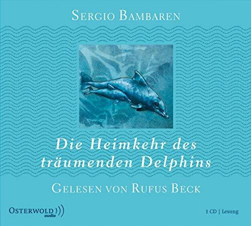 Die Heimkehr des träumenden Delphins: 1 CD