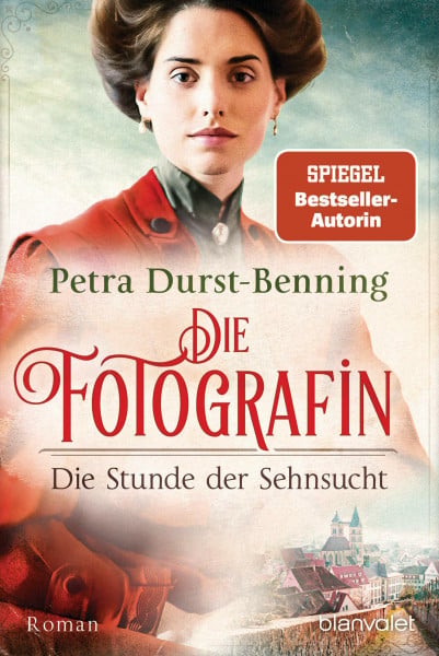 Die Fotografin - Die Stunde der Sehnsucht: Roman (Fotografinnen-Saga, Band 4)