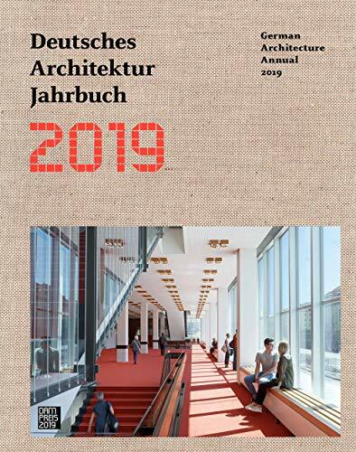 Deutsches Architektur Jahrbuch 2019: German Architecture Annual 2019 Deutsches Architektur Jahrbuch 2019: German Architecture Annual 2019