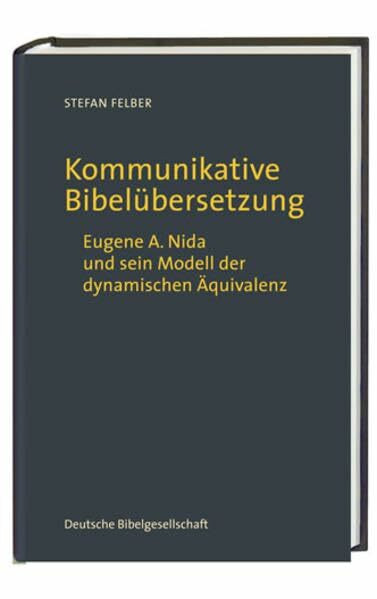 Kommunikative Bibelübersetzung: Eugene A. Nida und sein Modell der dynamischen Äquivalenz