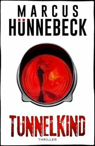 Tunnelkind: Thriller (Till Buchinger, Band 13)