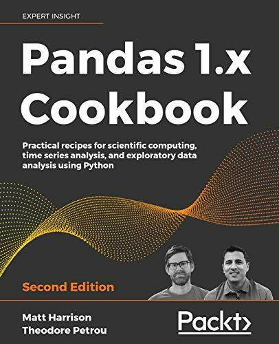 Packt Publishing Pandas 1.x Cookbook, Practical Recipes For Scientific Computing, Time Series Analysis, And Exp...