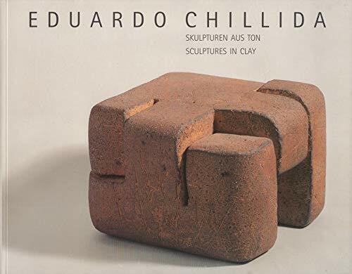 Eduardo Chillida: Skulpturen aus Ton /Sculptures in clay