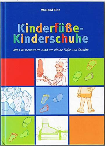 Kinderfüße-Kinderschuhe. Alles Wissenswerte rund um kleine Füße und Schuhe