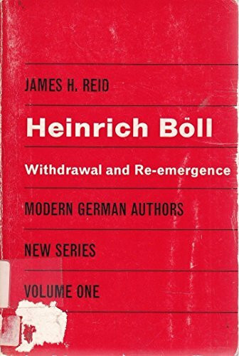 Heinrich Boll: Withdrawal and Re-emergence (Modern German Authors, New S.)