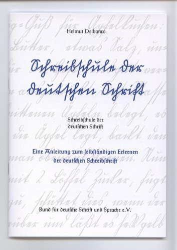 Schreibschule der deutschen Schrift: Eine Anleitung zum selbständigen Erlernen der deutschen Schreibschrift
