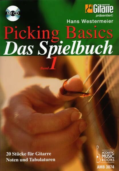 Picking Basics - Das Spielbuch: 20 Stücke für Gitarre, Noten und Tabulaturen. Band 1