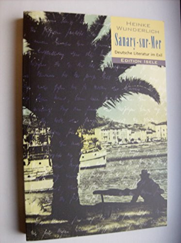 Sanary-sur-Mer: Deutsche Literatur im Exil