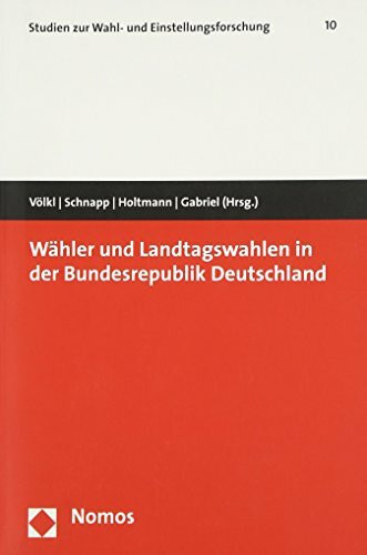 Wähler und Landtagswahlen in der Bundesrepublik Deutschland (Studien Zur Wahl- Und Einstellungsforschung)