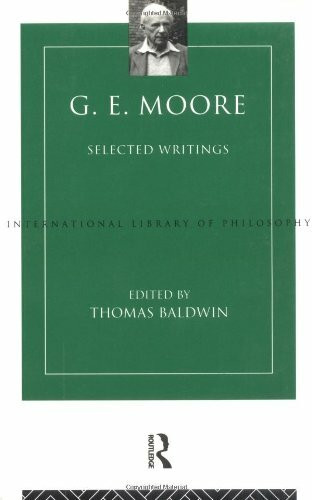 G. E. Moore: Selected Writings (International Library of Philosophy)
