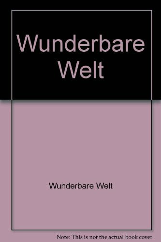 Wunderbare Welt?: Wege in eine mitweltgerechte Gesellschaft und Wirtschaft