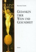 Gedanken über Wein und Gesundheit: Weingenießer - Lebenskünstler