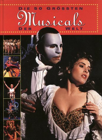 Die 50 größten Musicals der Welt. Mit CD