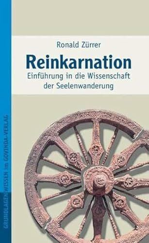 Reinkarnation: Einführung in die Wissenschaft der Seelenwanderung