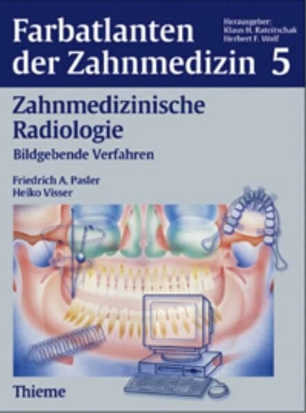 Farbatlanten der Zahnmedizin, Bd.5, Zahnmedizinische Radiologie: Bildgebende Verfahren