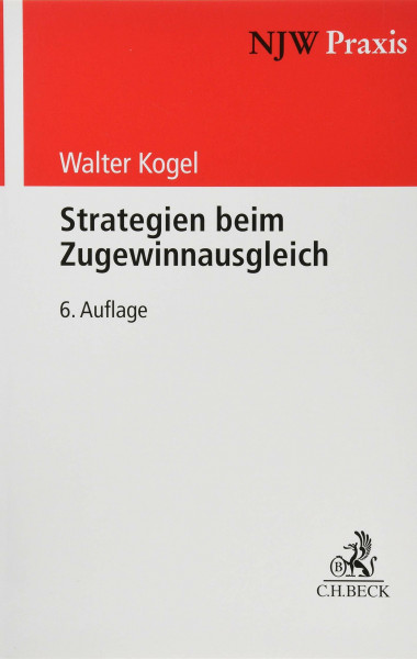 Strategien beim Zugewinnausgleich (NJW-Praxis, Band 76)