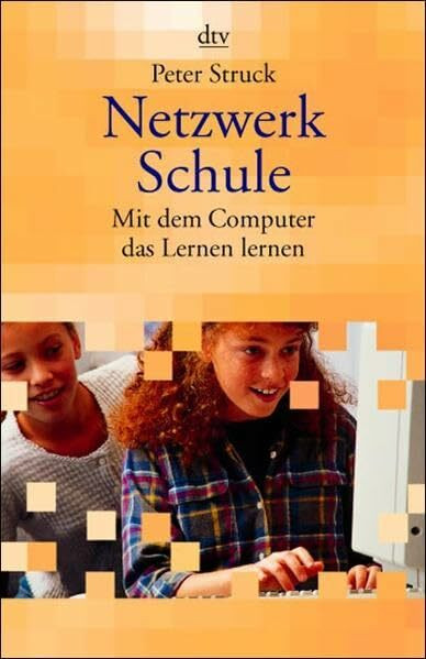 Netzwerk Schule: Mit dem Computer das Lernen lernen