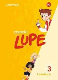 PASSWORT LUPE - Lesebuch 3. Lesbuch