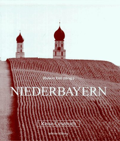 Niederbayern: Reise-Lesebuch