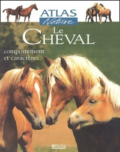 Le cheval: comportement et caractères