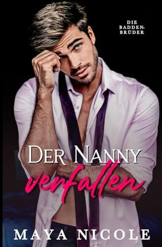 Der Nanny verfallen (Die Badden-Brüder)