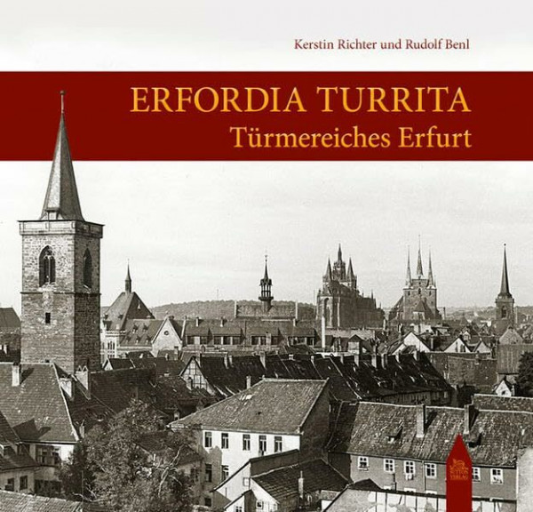 Erfordia turrita: Türmereiches Erfurt