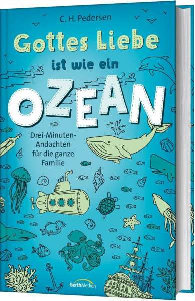 Gottes Liebe ist wie ein Ozean: Drei-Minuten-Andachten für die ganze Familie