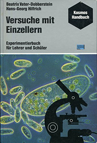 Versuche mit Einzellern. Experimentierbuch für Lehrer und Schüler
