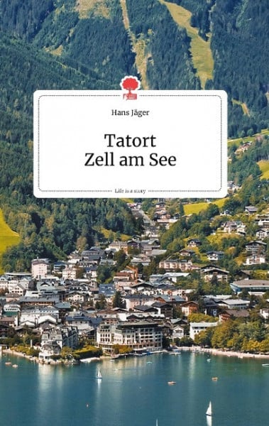 Tatort Zell am See. Life is a Story - story.one