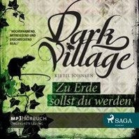Dark Village 05 - Zu Erde sollst du werden
