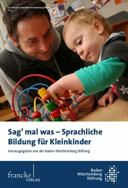 Sag mal was - Sprachliche Bildung für Kleinkinder: Sprachförderansätze: Erfahrungen und Reflexion