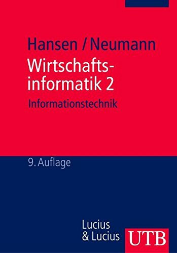 Wirtschaftsinformatik 2: Informationstechnik (Grundwissen der Ökonomik)