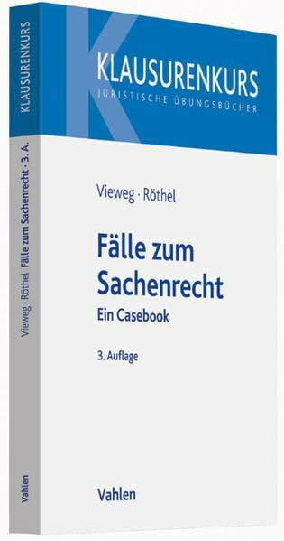 Fälle zum Sachenrecht: Ein Casebook (Klausurenkurs)
