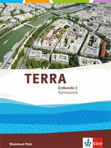 TERRA Erdkunde 3. Ausgabe Rheinland-Pfalz Gymnasium: Schulbuch Klasse 9/10 (TERRA Erdkunde. Ausgabe für Rheinland-Pfalz Gymnasium ab 2015)