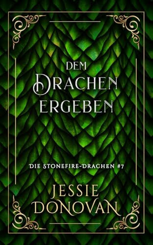 Dem Drachen ergeben (Die Stonefire-Drachen, Band 7)