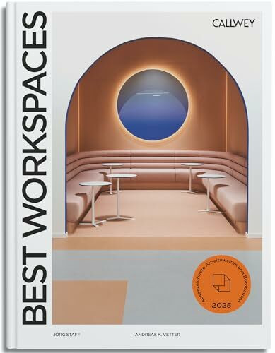 Best Workspaces 2025: Ausgezeichnete Arbeitswelten und Bürobauten (Best Workspaces: Ausgezeichnete Arbeitswelten und Bürobauten)