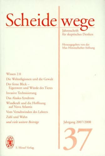 Scheidewege: Jahresschrift für skeptisches Denken. Jahrgang 37 - 2007/2008